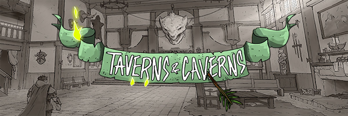 Taverns & Caverns