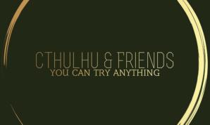 Banner for the Cthulhu & Friends Podcast