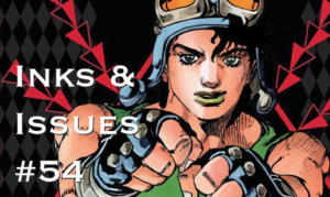 Inks & Issues #54 - JoJo's Bizarre Adventure